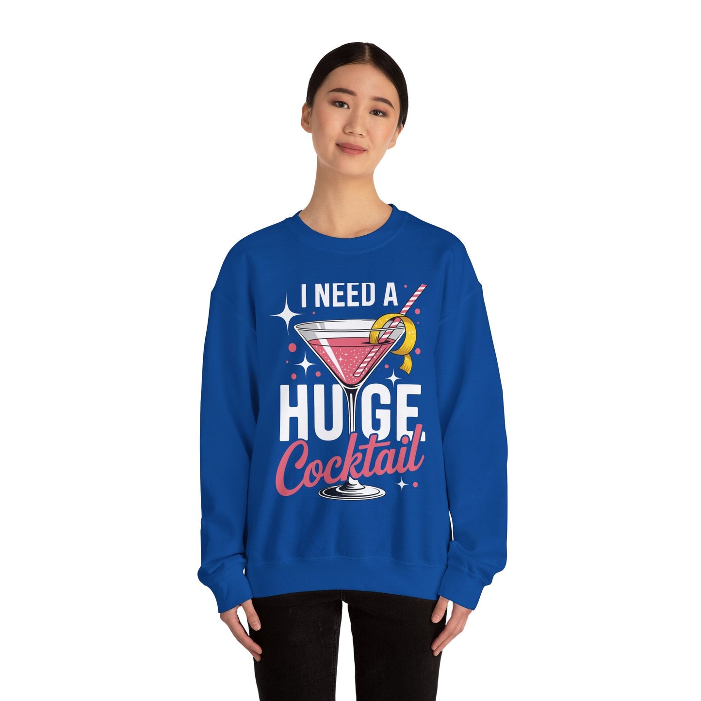 Funny I Need a Huge COCKtail Adult Joke Drinking Quote Sweatshirt
