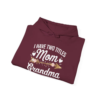 I Have Two Titles Mom And Grandma Mothers Day Gifts Hoodie