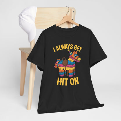Mexican Pinata I Always Get Hit On Cinco De Mayo T-Shirt Men Women