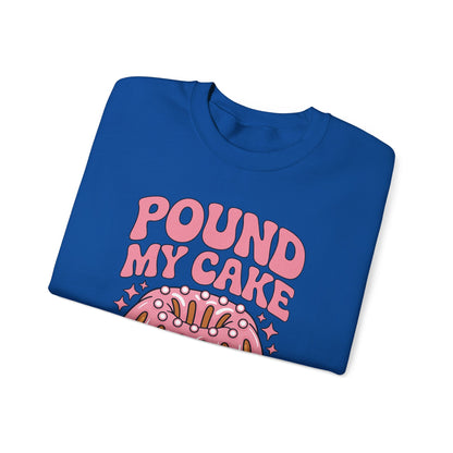 Inappropriate Pound My Cake Daddy Embarrassing Adult Humor Sweatshirt