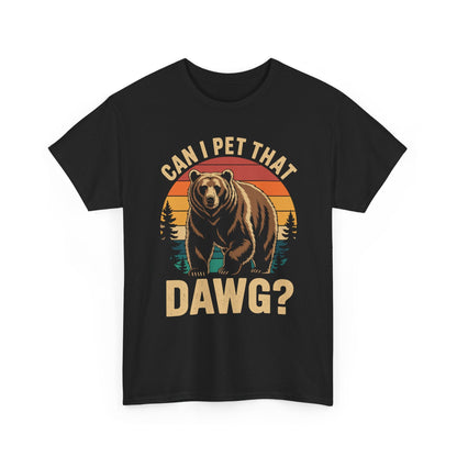 Can I Pet That Dog Funny Dawg Bear Meme Camping Hiking T-Shirt