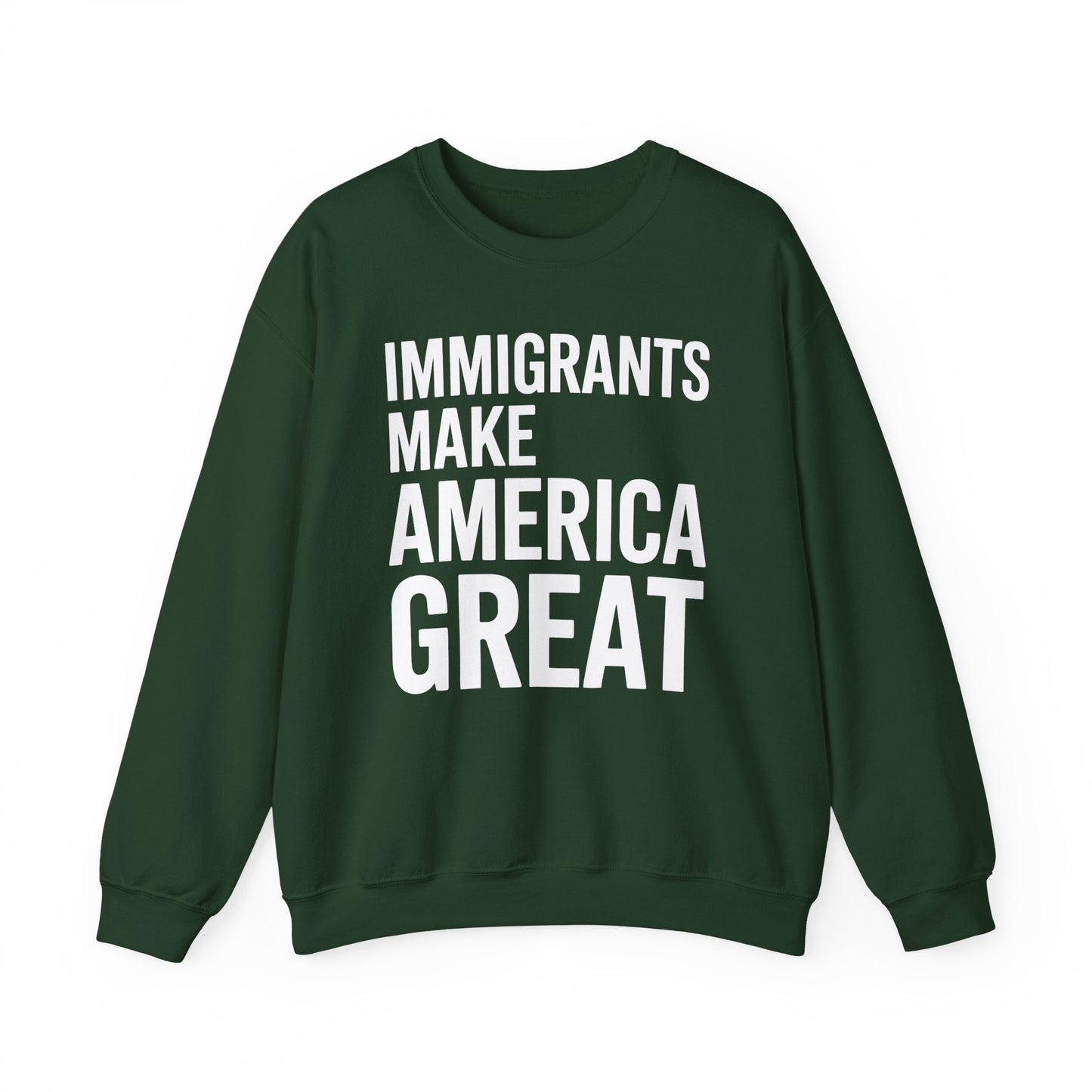 Immigrants Make America Great Sweatshirt