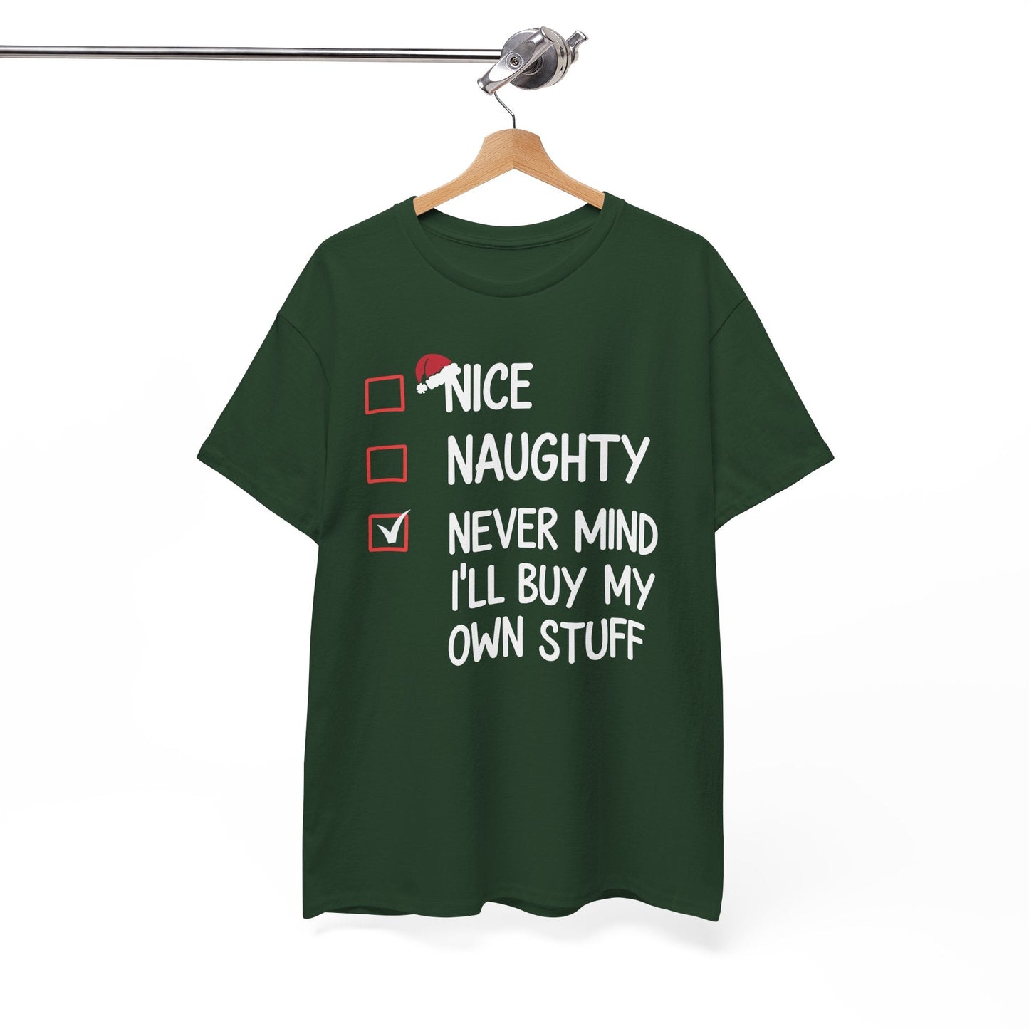 Nice Naughty Never Mind I'll Buy My Own Stuff Christmas List T-Shirt