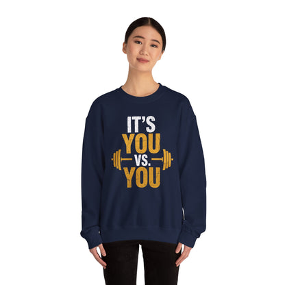 Its You Vs You Workout Gym Workout Motivation Fitness Men Women Sweatshirt