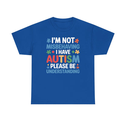 Autism Awareness I'm Not Misbehaving I Have Autism T-Shirt