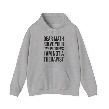 Funny Dear Math Solve Your Own Problems Sarcastic Slogan Hoodie