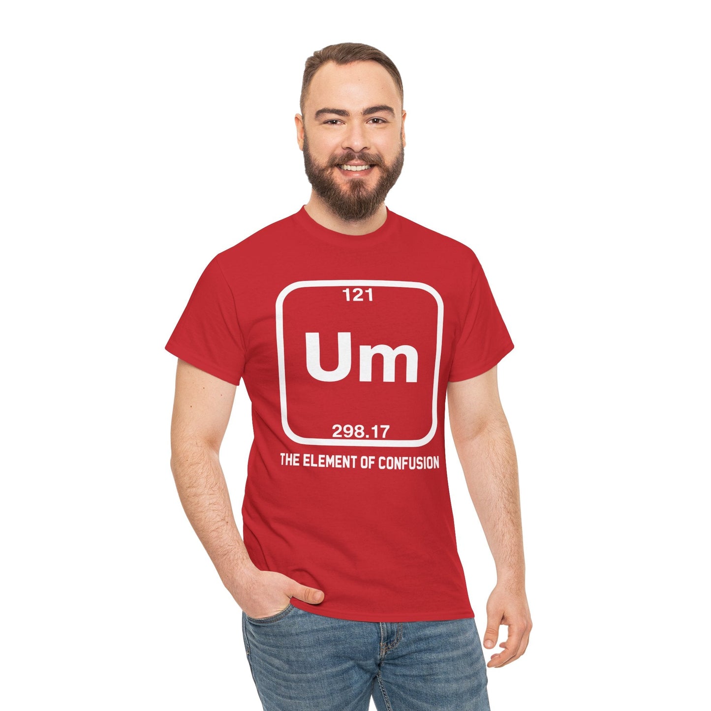 Um! Element Of Confusion Periodic Table Science T-Shirt
