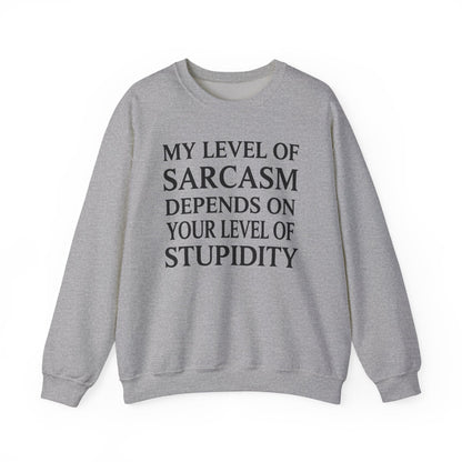 Funny Sarcastic Humor My Level of Sarcasm Sarcastic Quote Sweatshirt