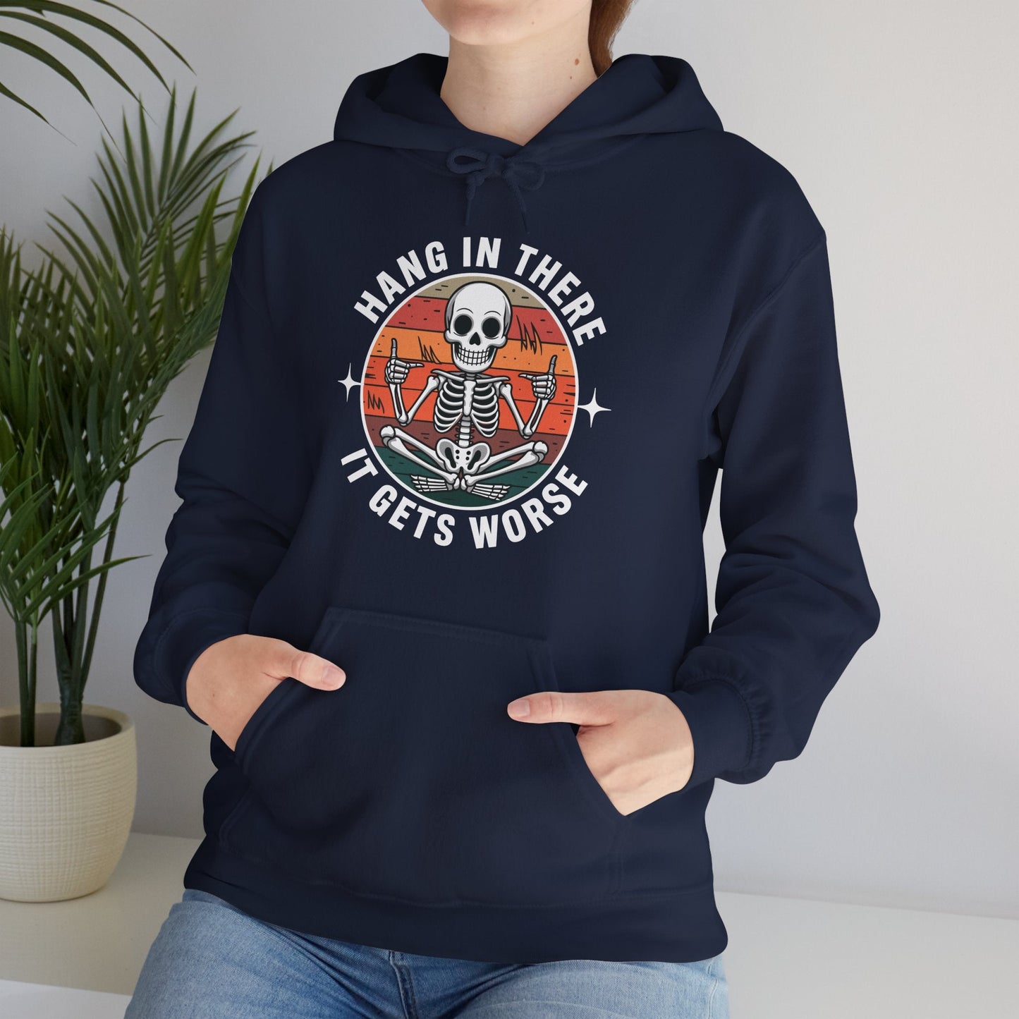 Hang In There It Gets Worse Sarcastic skeleton Flames Hoodie