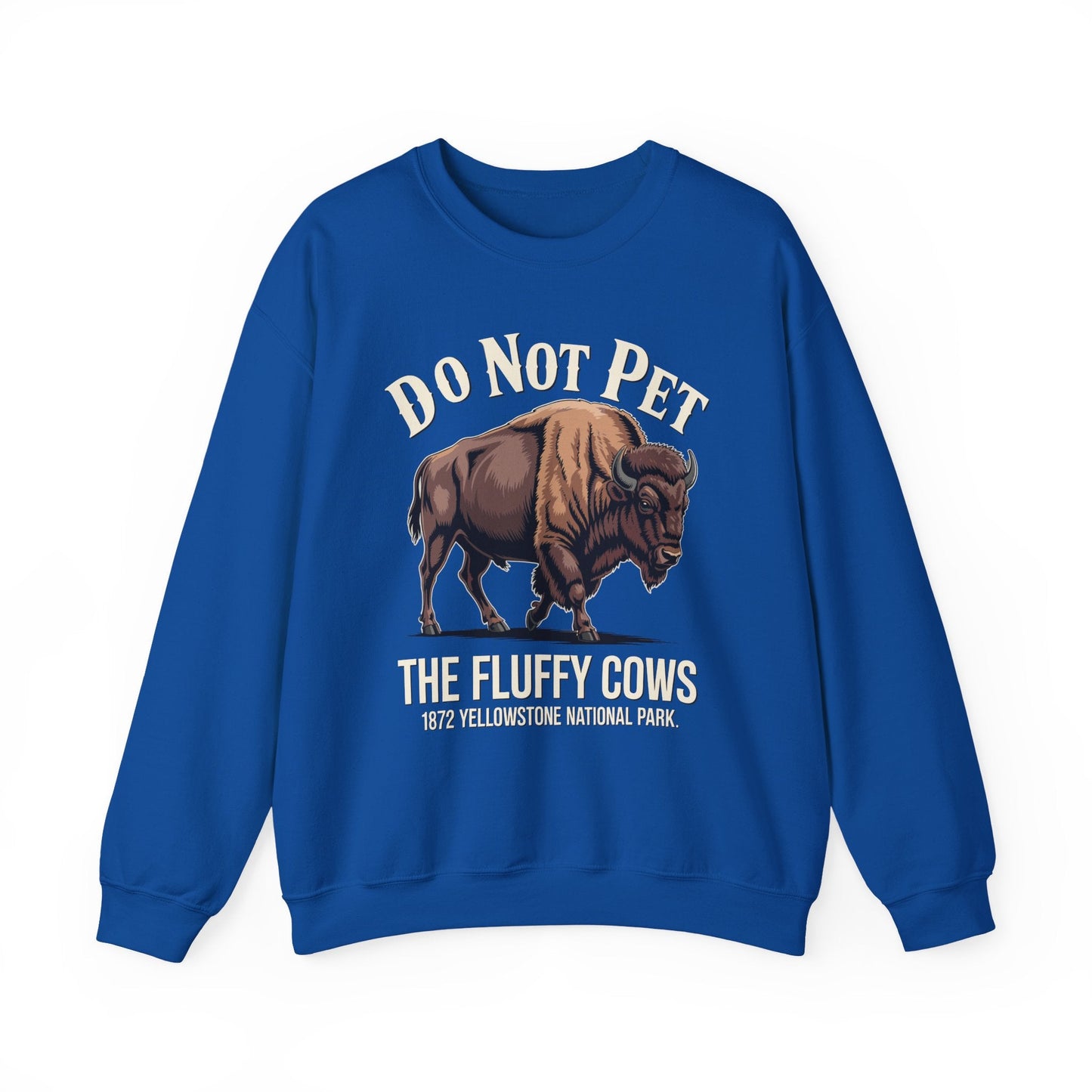 Do Not Pet The Fluffy Cows Yellowstone National Park Sweatshirt