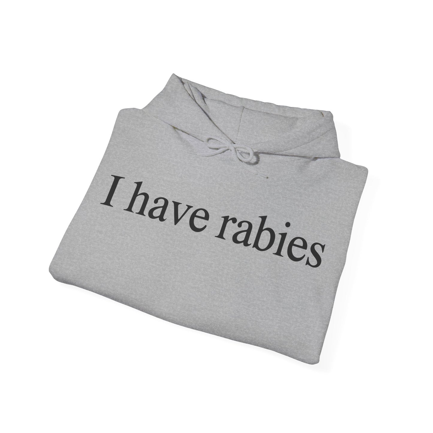 Funny I Have Rabies Hoodie