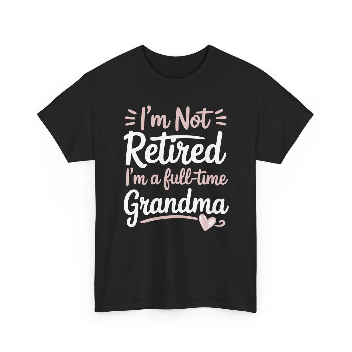 Fancy Grandma Mothers Day Birthday Christmas Gifts I'm Not Retired I'm A Full-Time Grandma Women's T-Shirt