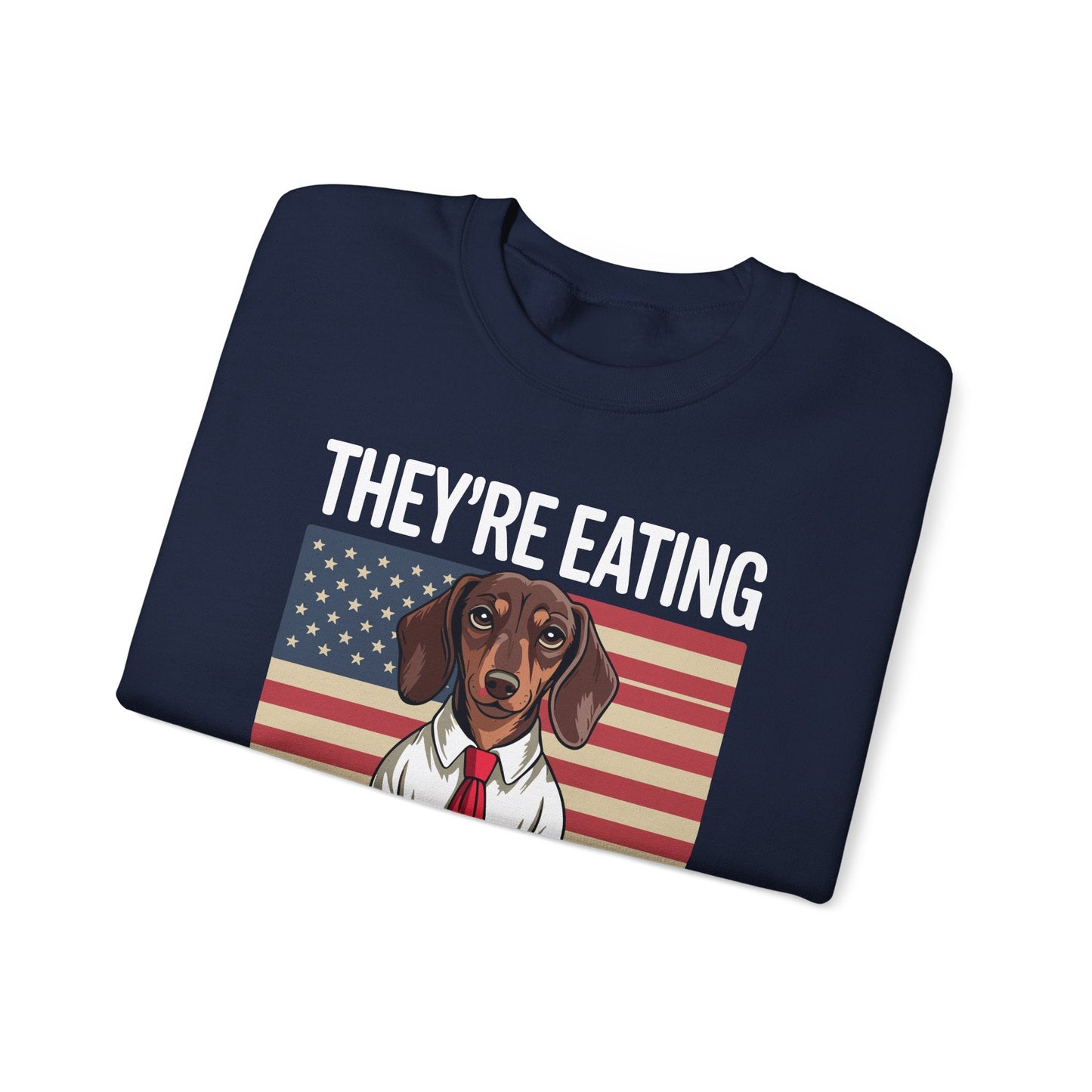 They're Eating the Dogs Trump Hot Dog Sweatshirt