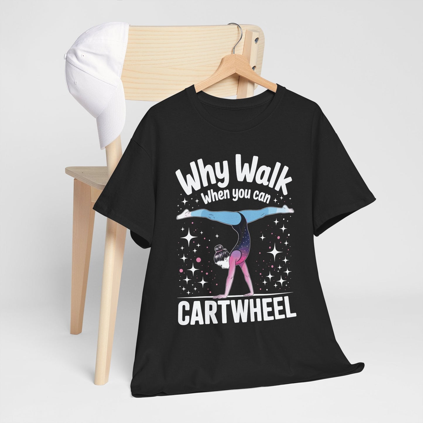 Why Walk When You can Cartwheel Gymnast Girls Gymnastics T-Shirt