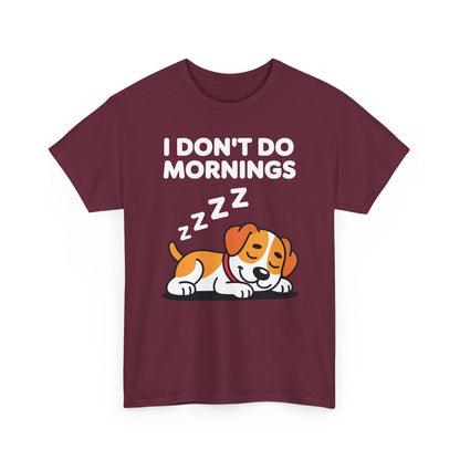 I Don't Do Mornings Funny Dog Sleeping T-Shirt