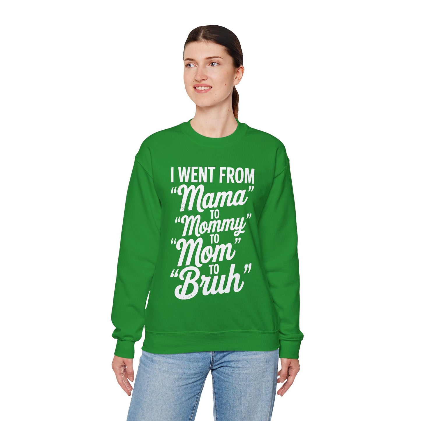 I Went From Mama to Mommy Mom Bruh Funny Mothers Day Women Sweatshirt