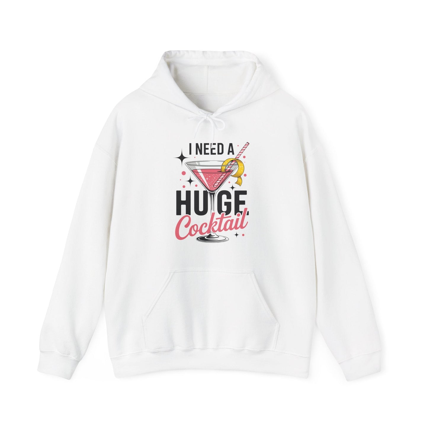 Funny I Need a Huge COCKtail Adult Joke Drinking Quote Hoodie