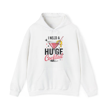 Funny I Need a Huge COCKtail Adult Joke Drinking Quote Hoodie