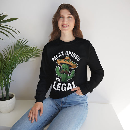 Funny Relax Gringo Im Legal Cinco De Mayo Mexican Immigrant Sweatshirt