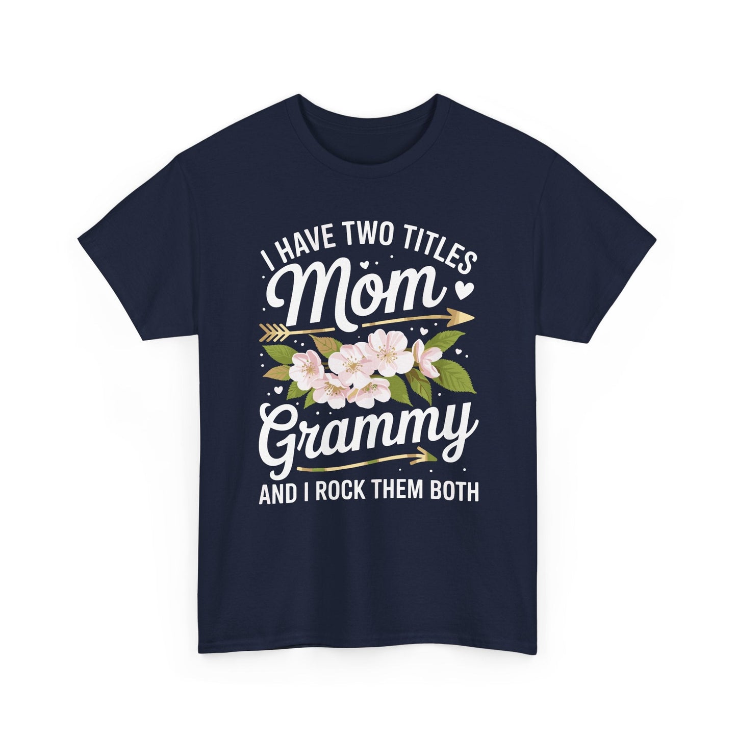 I Have Two Titles Mom And Grammy Mothers Day Gifts T-Shirt