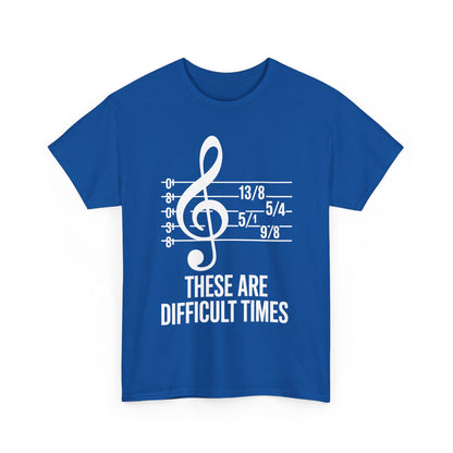 These Are Difficult Times Musician T-Shirt