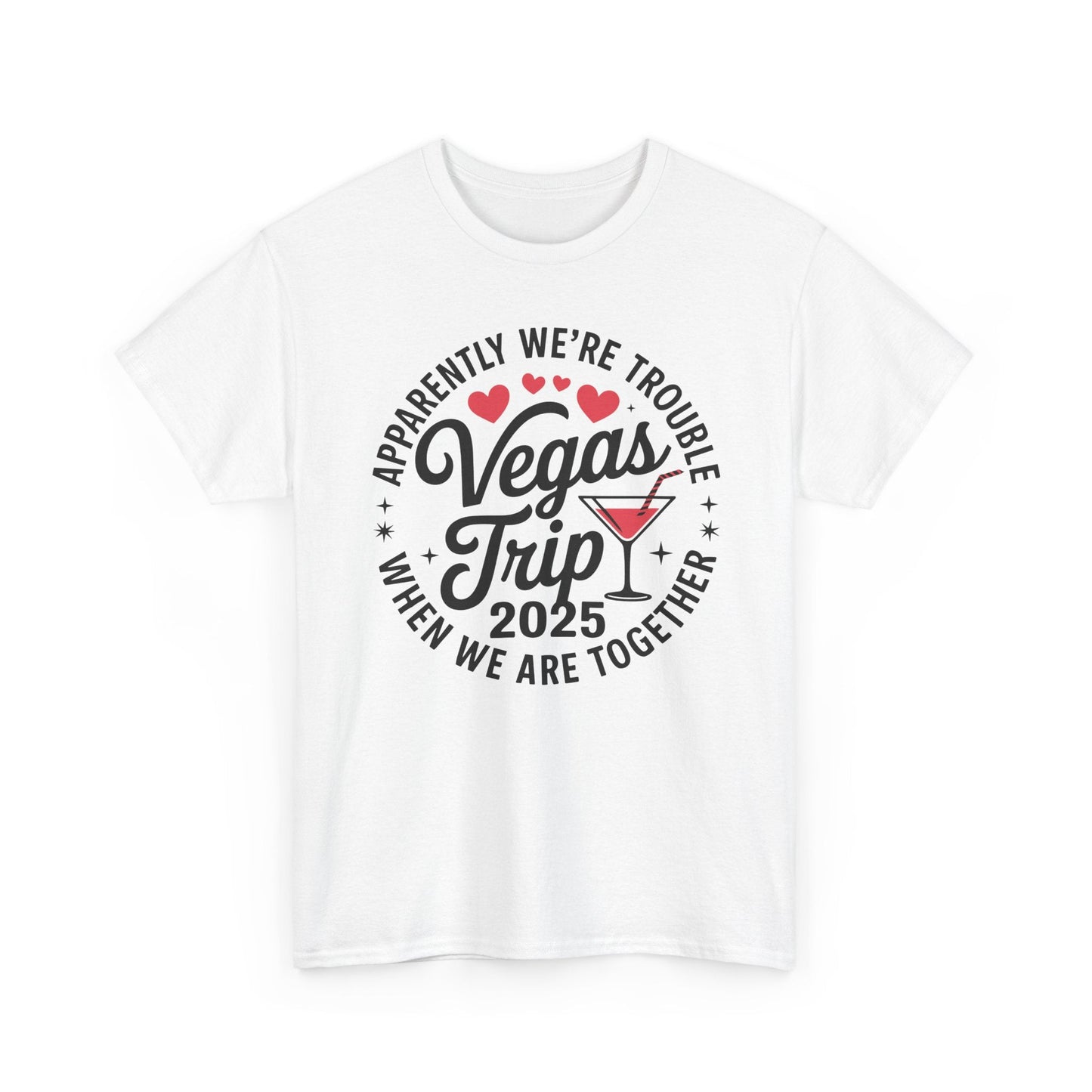 Vegas Trip 2025 Apparently We're Trouble When We're Together T-Shirt