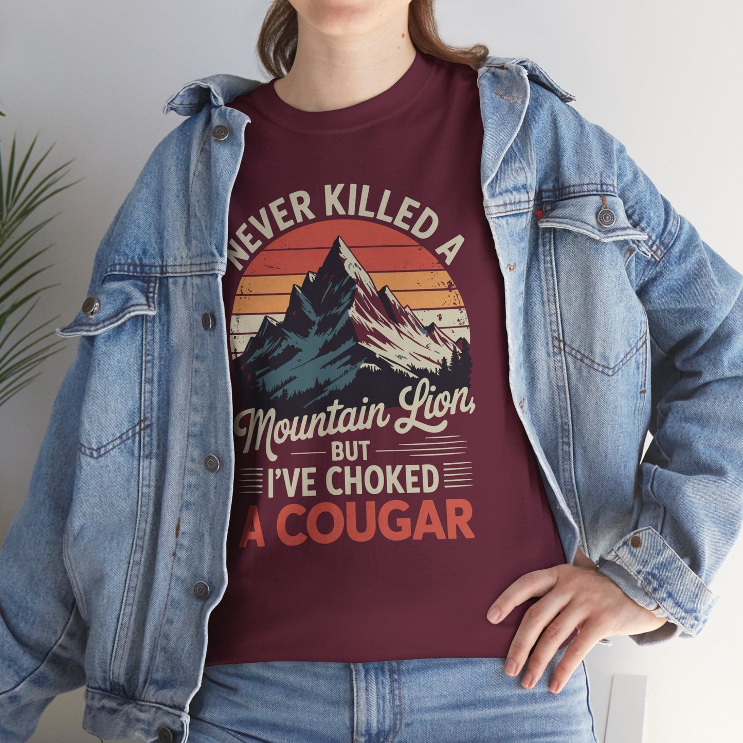 Never Killed A Mountain Lion But I've Choked A Cougar T-Shirt
