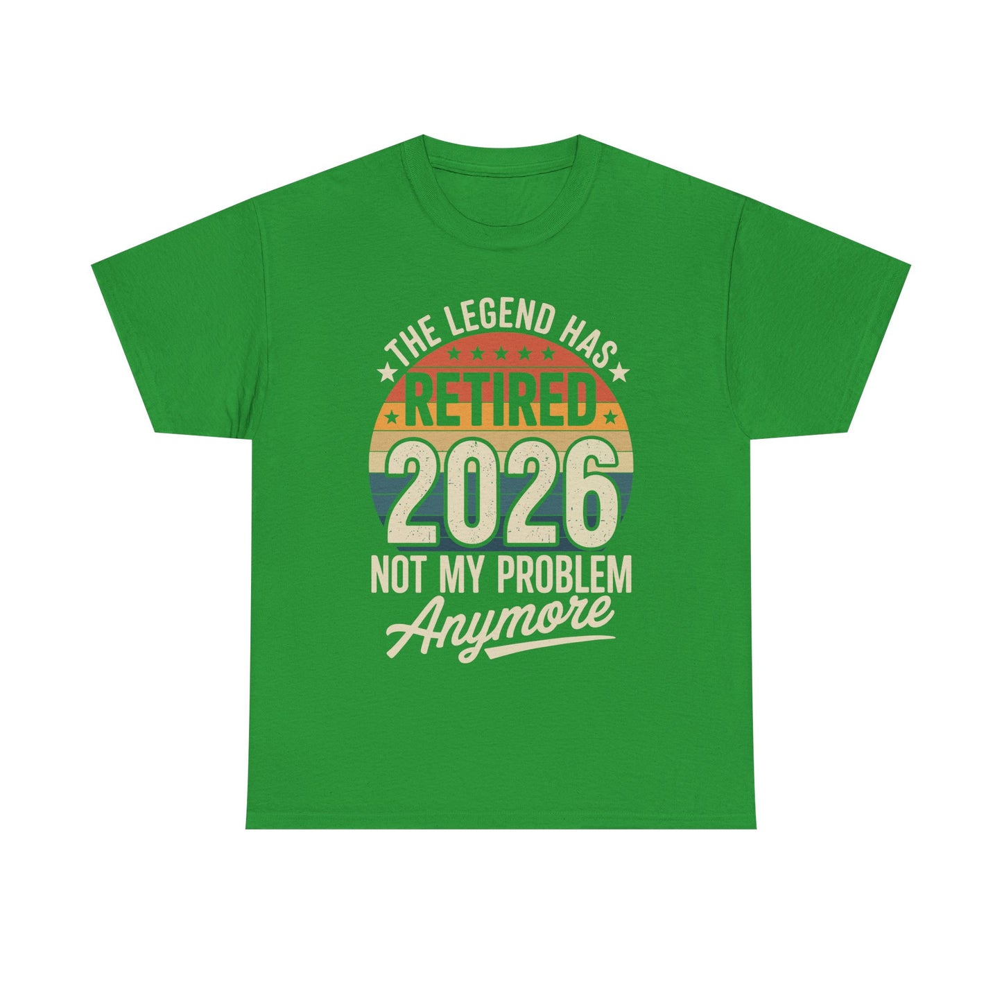 Retired 2026 Not My Problem Anymore T-Shirt