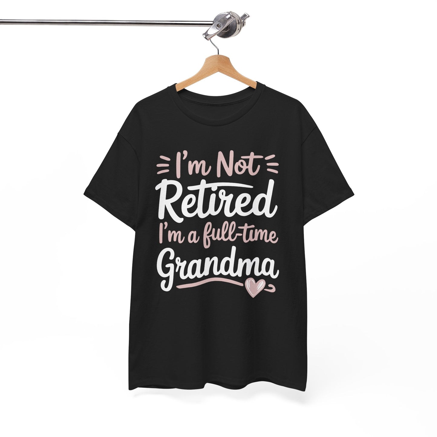 Fancy Grandma Mothers Day Birthday Christmas Gifts I'm Not Retired I'm A Full-Time Grandma Women's T-Shirt