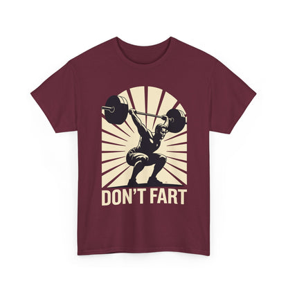 Don't Fart Fitness Gym Workout Weights Squat Humor T-Shirt
