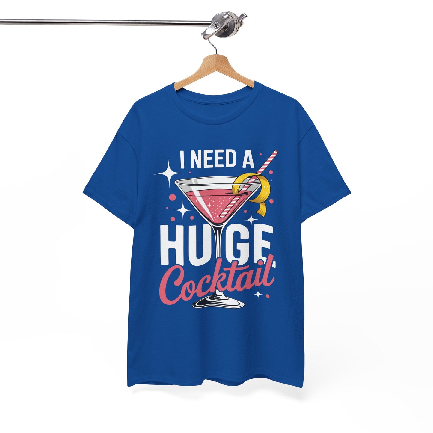 I Need a Huge COCKtail Adult Joke Funny Drinking Quote T-Shirt
