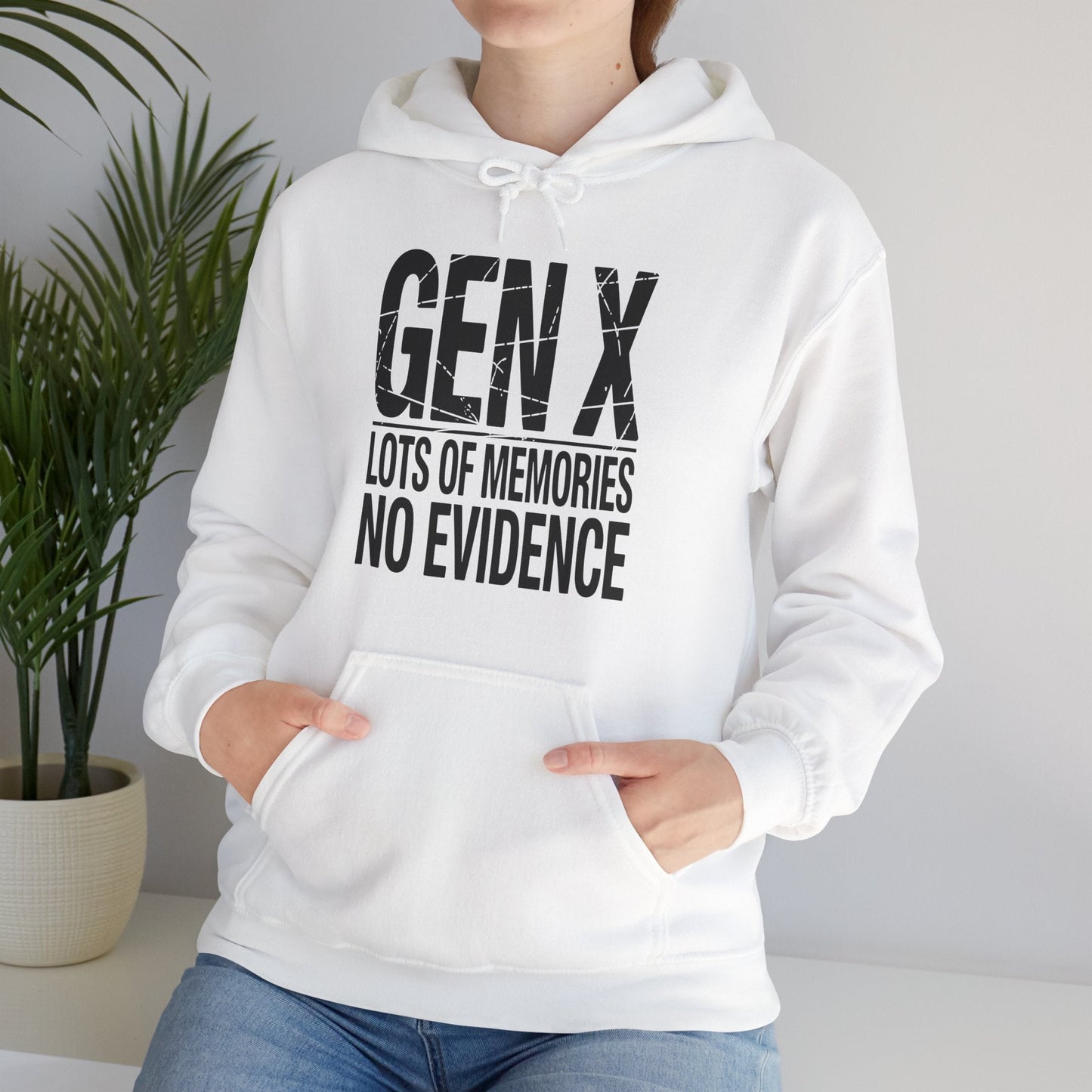 Funny Gen X Lots Of Memories No Evidence Humor Adult Friend Hoodie