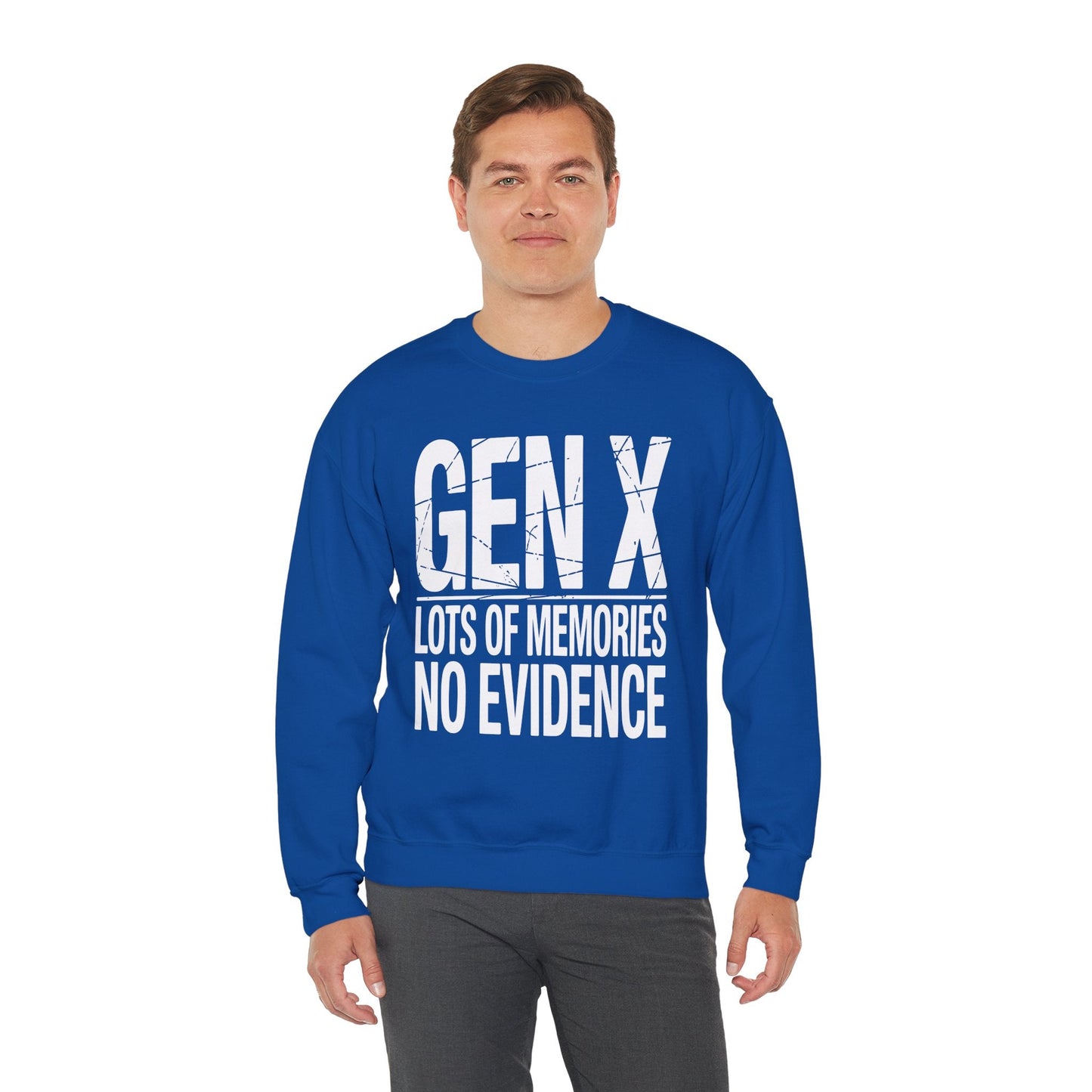 Funny Gen X Lots Of Memories, No Evidence Humor Adult Friend Sweatshirt