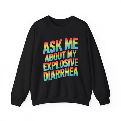 Funny Ask Me About My Explosive Diarrhea Edgy Adult Humor Sweatshirt