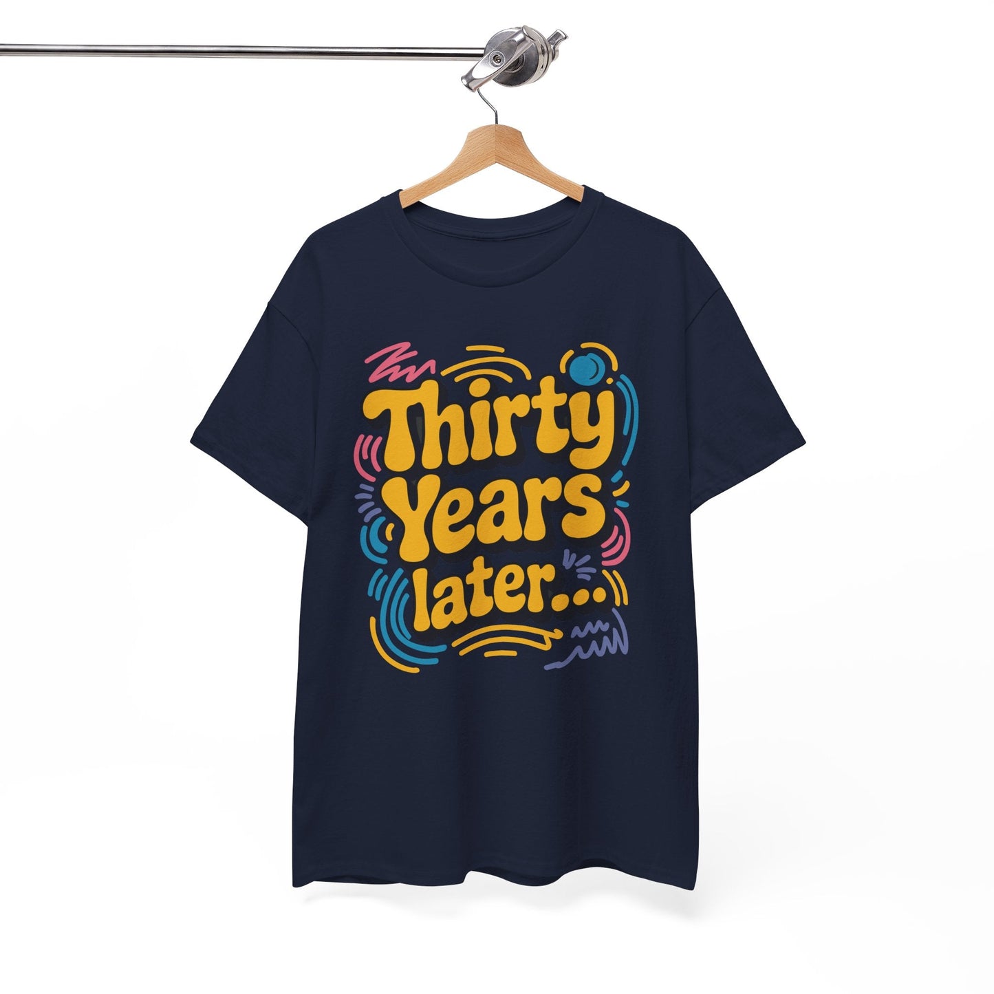Thirty Years Later 30 Years 30th Birthday Party Funny Meme T-Shirt