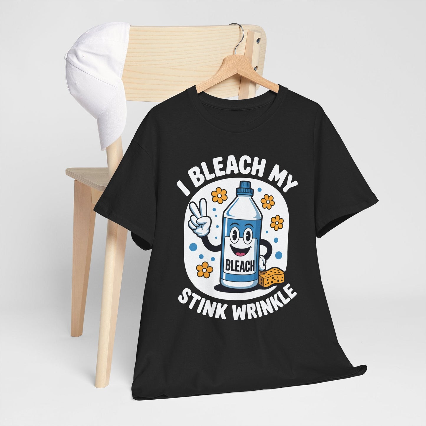 I Bleach My Stink Wrinkle Funny Sarcastic embarrassing Meme T-Shirt