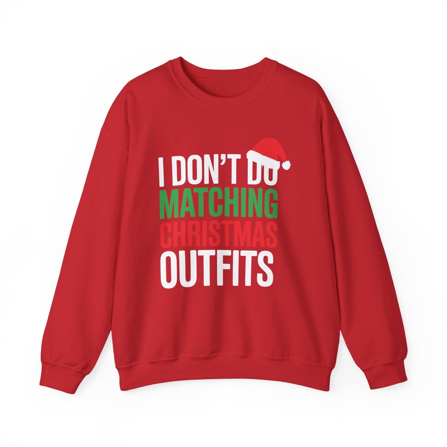 Family Christmas Pajamas I Dont Do Matching Christmas Outfit Sweatshirt