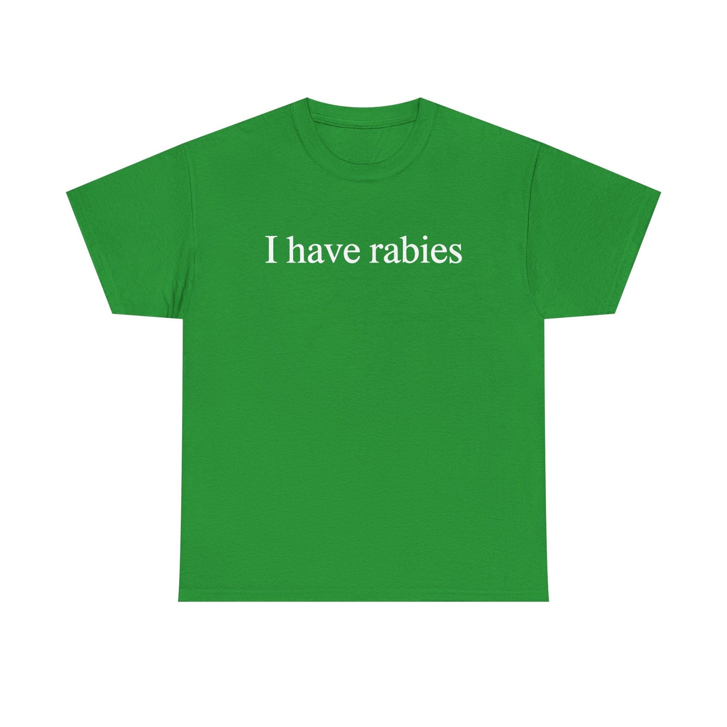 Funny I Have Rabies T-Shirt