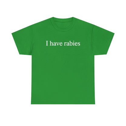 Funny I Have Rabies T-Shirt