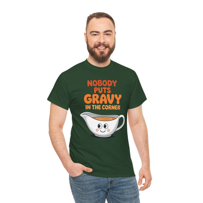 Nobody Puts Gravy in the Corner Funny Cute Thanksgiving Food T-Shirt