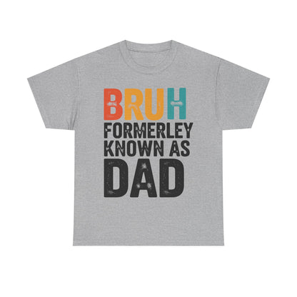 Bruh Formerly Known As Dad Funny Bruh Dad Fathers day T-Shirt