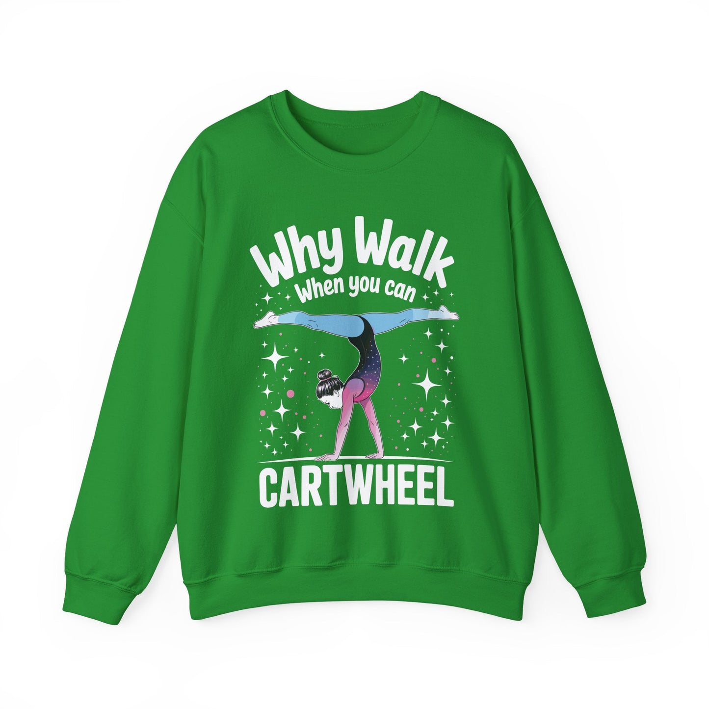 Why Walk When You can Cartwheel Gymnast Girls Gymnastics Sweatshirt