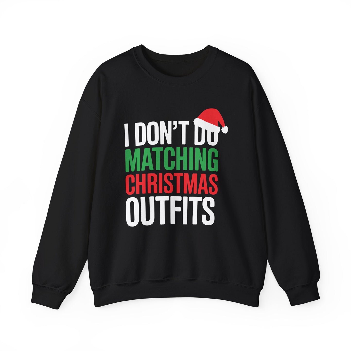 Family Christmas Pajamas I Dont Do Matching Christmas Outfit Sweatshirt