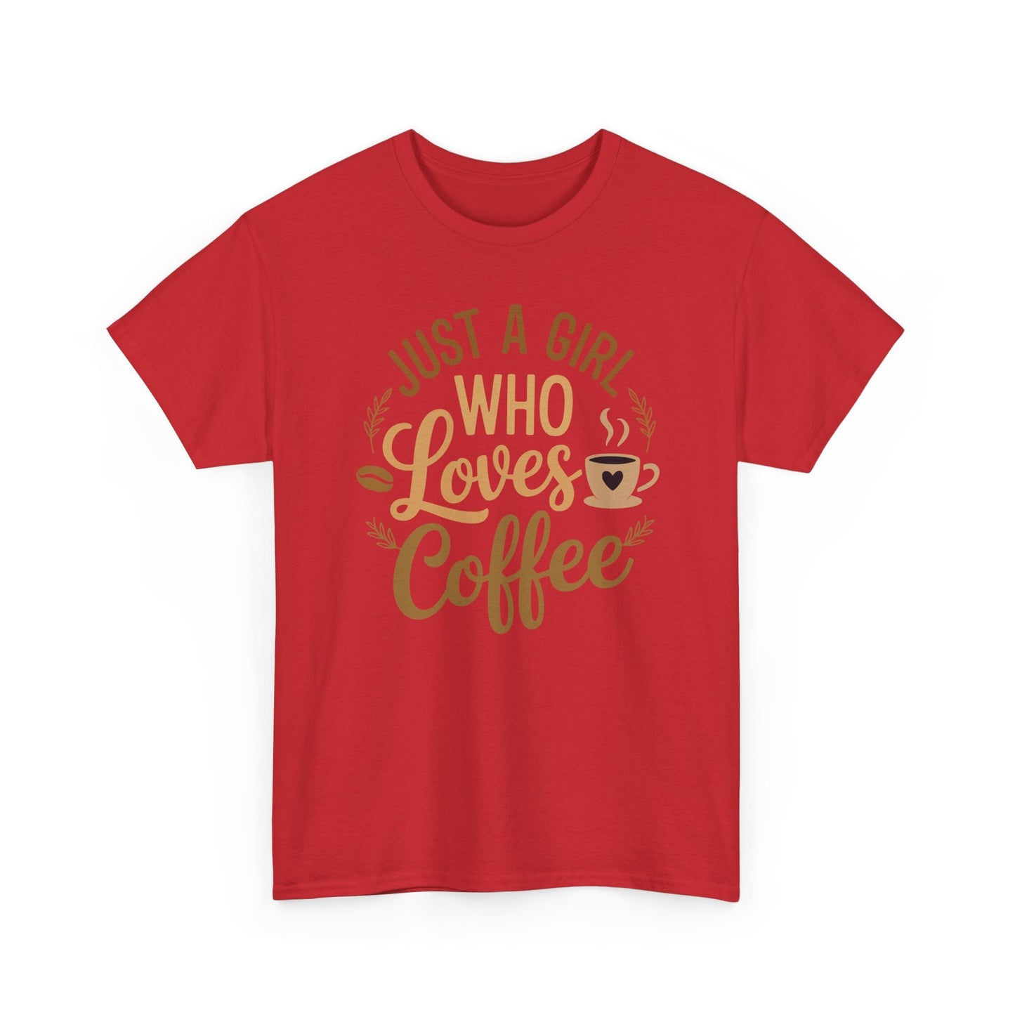 Just A Girl Who Loves Coffee Womens Coffee Lover T-Shirt
