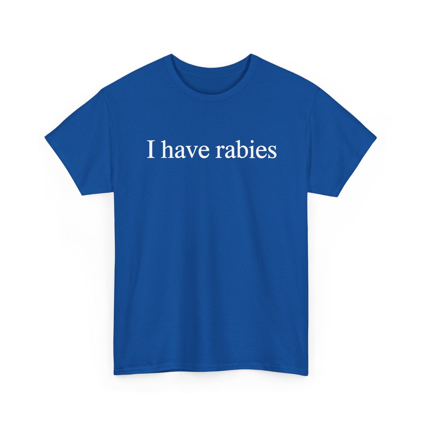 Funny I Have Rabies T-Shirt