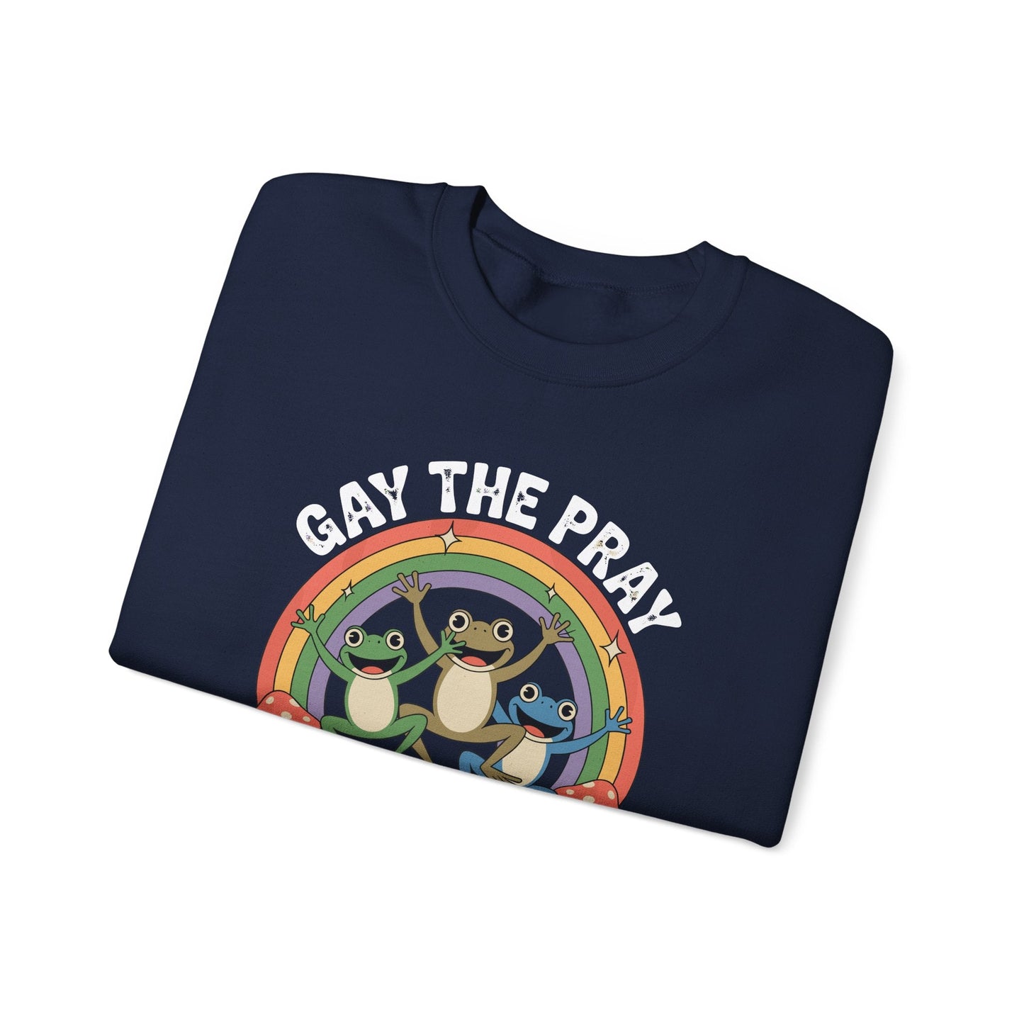 Gay The Pray Away Rainbow LGBT Pride Funny Meme Frogs Sweatshirt