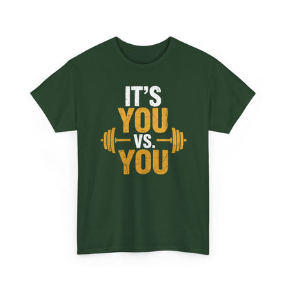 Its You Vs You Workout Gym Workout Motivation Fitness Men Women T-Shirt