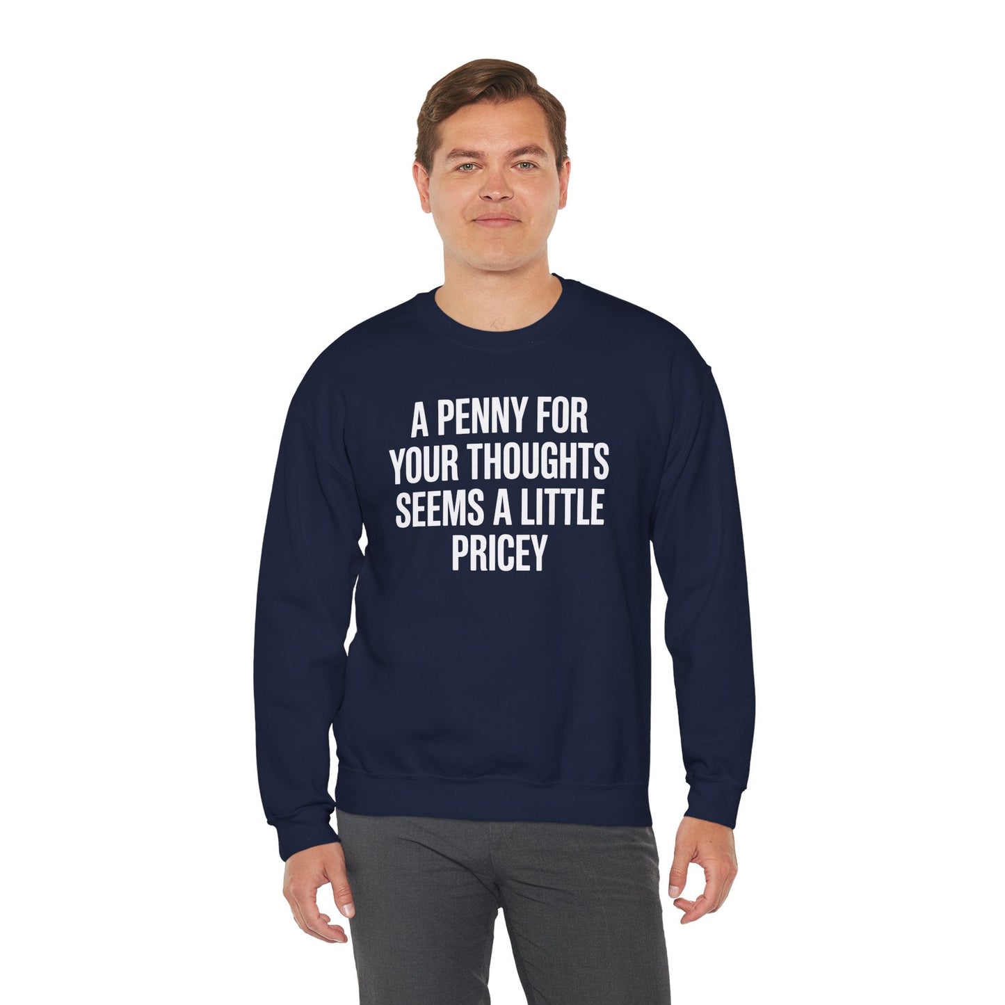 Funny Penny For Your Thoughts Sarcastic Joke Sweatshirt