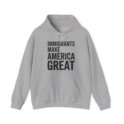 Immigrants Make America Great Hoodie