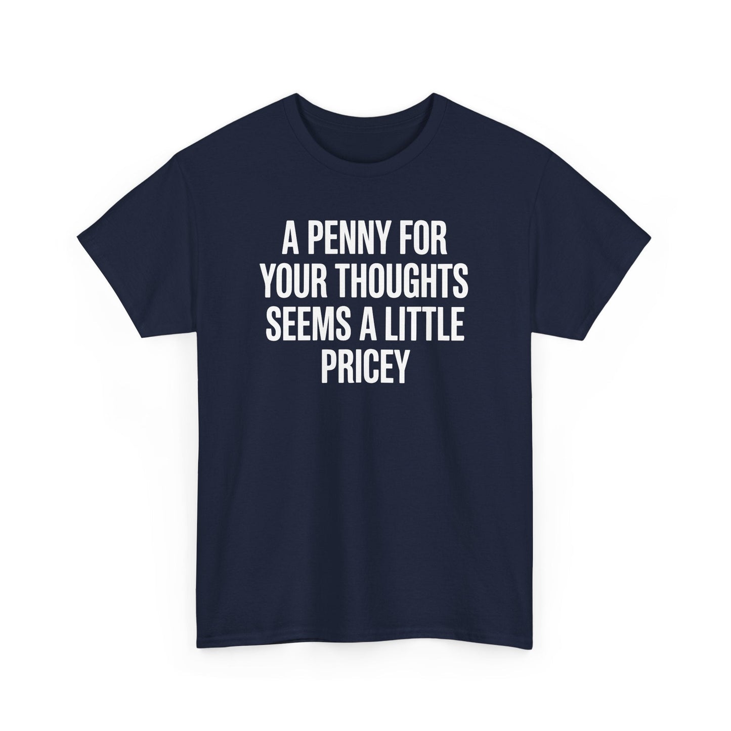 Funny Penny For Your Thoughts Sarcastic Joke T-Shirt